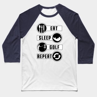 Eat Sleep Golf Repeat by Basement Mastermind T-Shirt Baseball T-Shirt